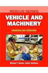 Rescue Series: Vehicle Rescue: Awareness, Operations, And Technician