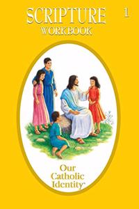 OUR CATHOLIC IDENTITY: GRADE 1 SCRIPTURE