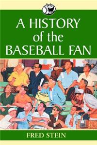 History of the Baseball Fan