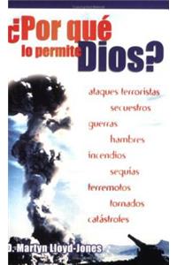 ¿por Qué Lo Permite Dios?