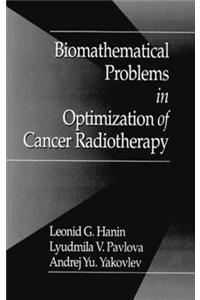 Biomathematical Problems in Optimization of Cancer Radiotherapy