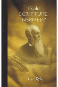 Is All Scripture Inspired?