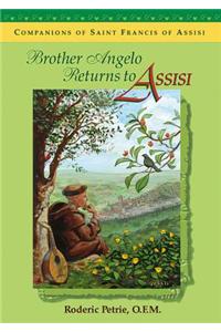 Brother Angelo Returns to Assisi: Companions of Saint Francis of Assisi