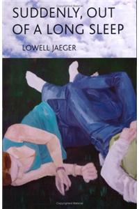 Suddenly, Out of a Long Sleep