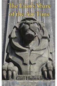 The Lion's Share of the Air Time