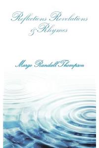 Reflections Revelations &rhymes