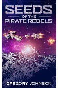 Seeds Of The Pirate Rebels