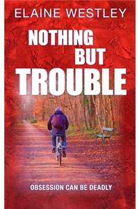 Nothing But Trouble