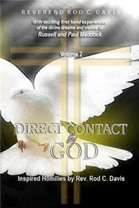 Direct Contact by God, Volume 2, Inspired Homilies by Rev. Rod C. Davis