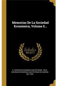 Memorias De La Sociedad Económica, Volume 5...