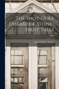 Shot-hole Disease of Stone-fruit Trees; B608