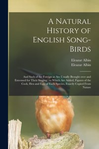 A Natural History of English Song-birds