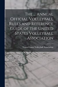 ... Annual Official Volleyball Rules and Reference Guide of the United States Volleyball Association