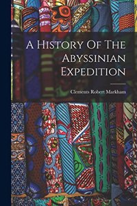 A History Of The Abyssinian Expedition