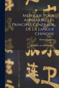 Méthode Pour Apprendre Les Principes Généraux De La Langue Chinoise