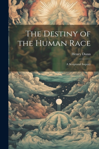 The Destiny of the Human Race