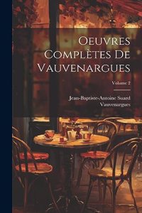 Oeuvres Complètes De Vauvenargues; Volume 2