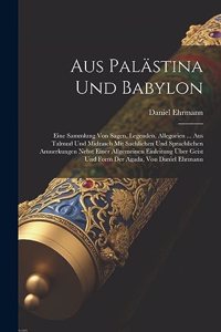 Aus Palästina Und Babylon