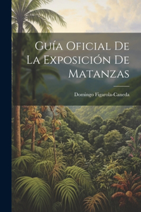 Guía Oficial De La Exposición De Matanzas