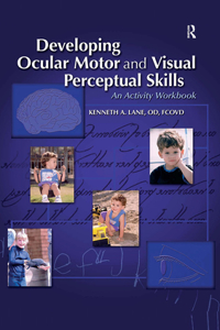 Developing Ocular Motor and Visual Perceptual Skills: An Activity Workbook