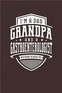 I'm A Dad Grandpa & A Gastroenterologist Nothing Scares Me