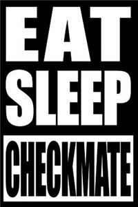 Eat Sleep Checkmate Cool Notebook for a Chess Player, College Ruled Journal