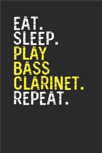 Eat Sleep Play Bass Clarinet Repeat