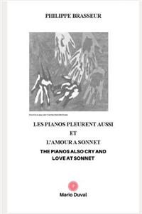 Les pianos pleurent aussi et L'amour à sonnet! - The pianos also cry and Love at sonnet!