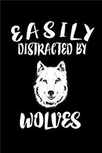 Easily Distracted By Wolves