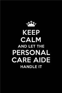 Keep Calm and Let the Personal Care Aide Handle It