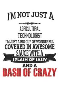 I'm Not Just A Agricultural Technologist
