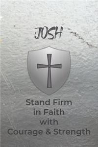 Josh Stand Firm in Faith with Courage & Strength