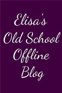 Elisa's Old School Offline Blog