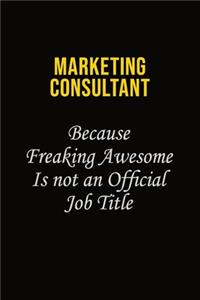 Marketing Consultant Because Freaking Awesome Is Not An Official Job Title
