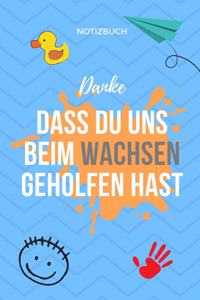 Danke Dass Du Uns Beim Wachsen Geholfen Hast Notizbuch
