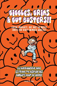 Giggles, Grins and Gut Busters!!