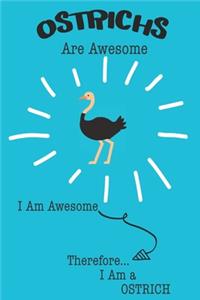 Ostrichs Are Awesome I Am Awesome Therefore I Am a Ostrich