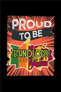 Proud to be technologist citizen