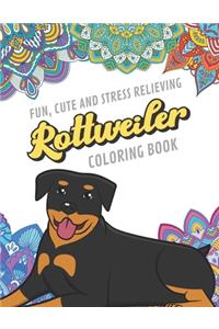 Fun Cute And Stress Relieving Rottweiler Coloring Book