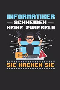 Informatiker schneiden keine Zwiebeln. Sie hacken sie.