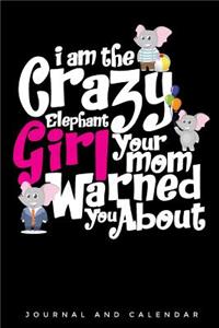 I Am the Crazy Elephant Girl Your Mom Warned You about