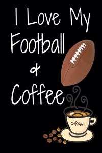 I Love My Football & Coffee
