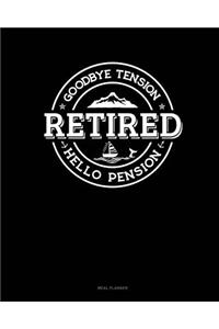 Retired - Goodbye Tension Hello Pension