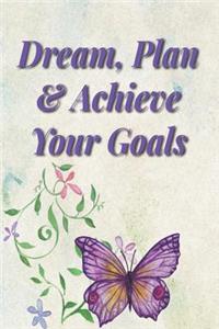 Dream, Plan & Achieve Your Goals