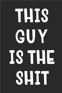 This Guy Is The Shit