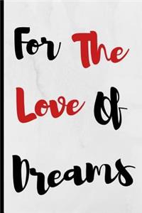 For The Love Of Dreams