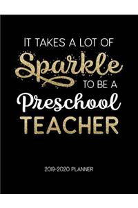 It Takes A Lot Of Sparkle To Be A Preschool Teacher 2019-2020 Planner