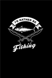 I'd Rather Be Fishing