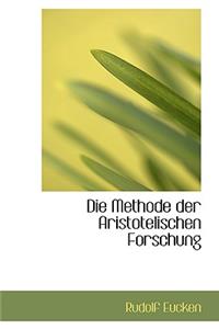 Die Methode Der Aristotelischen Forschung