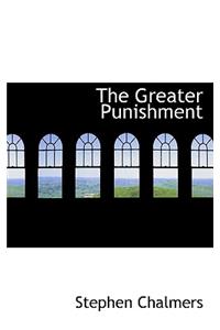 The Greater Punishment